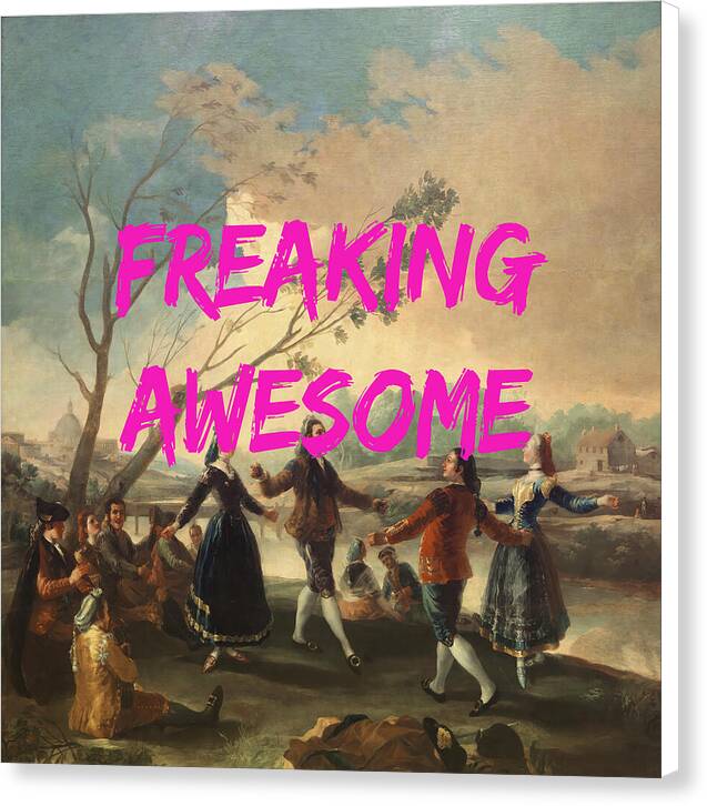Freaking Awesome - Canvas Print