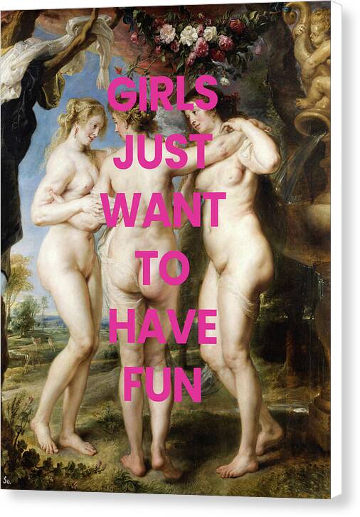 Girls Just Want to Have Fun - Canvas Print